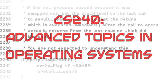 CS240: Advanced Topics in Operating Systems